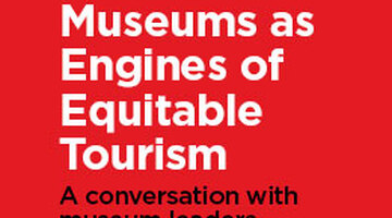 From Keepers to Catalysts: Museums as Engines of Equitable Tourism