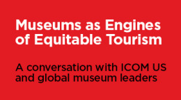 From Keepers to Catalysts: Museums as Engines of Equitable Tourism