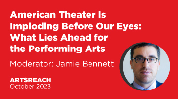 American Theater Is Imploding Before Our Eyes: What Lies Ahead for the Performing Arts